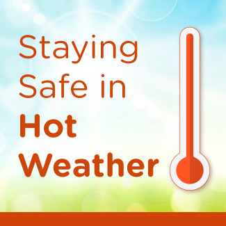 Staying Safe in Hot Weather infographic. Click to open webpage.
