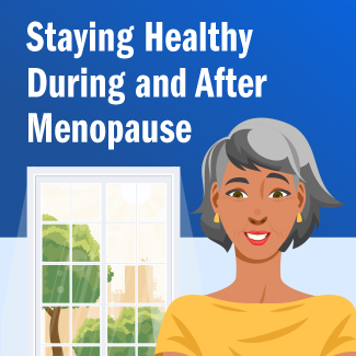 Staying Healthy During and After Menopause infographic. Click for full infographic.