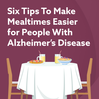 Six tips to make mealtimes easier for people with Alzheimer's infographic