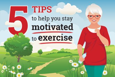 graphic with older woman jogging with water bottle in hand and text stating, 5 tips to help you stay motivated to exercise